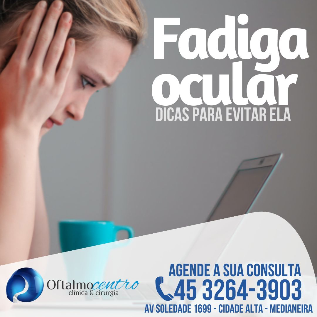 Fadiga Ocular-Dicas para evitar ela